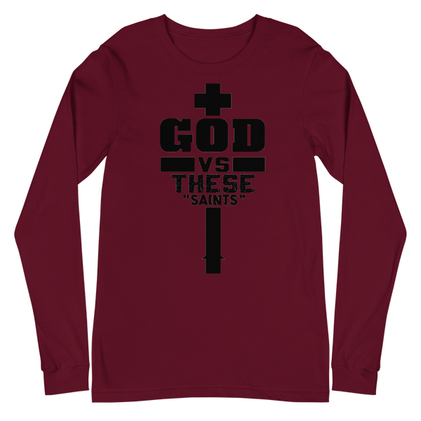 God V. These Saints Unisex Long Sleeve Tee