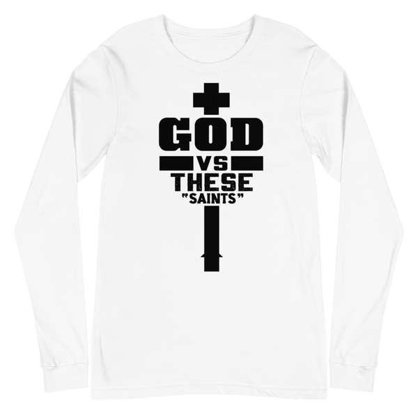 God V. These Saints Unisex Long Sleeve Tee