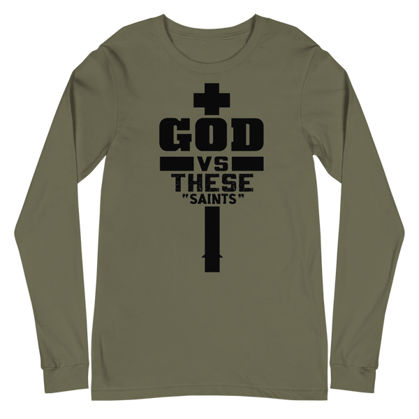 God V. These Saints Unisex Long Sleeve Tee