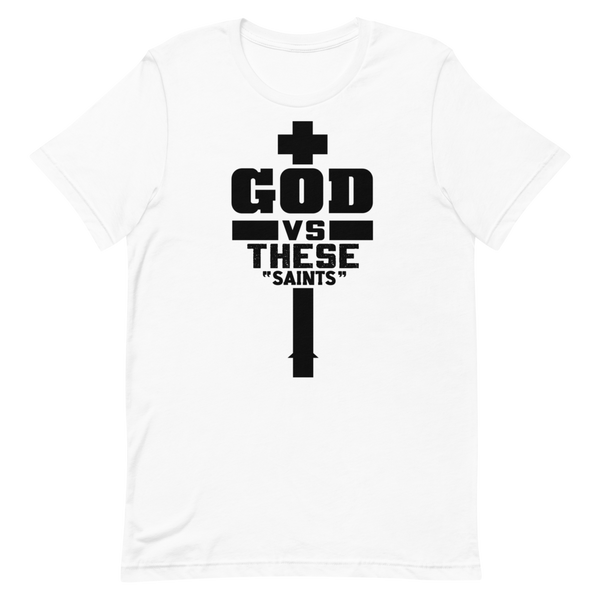 God V. These Saints Short-Sleeve Unisex T-Shirt