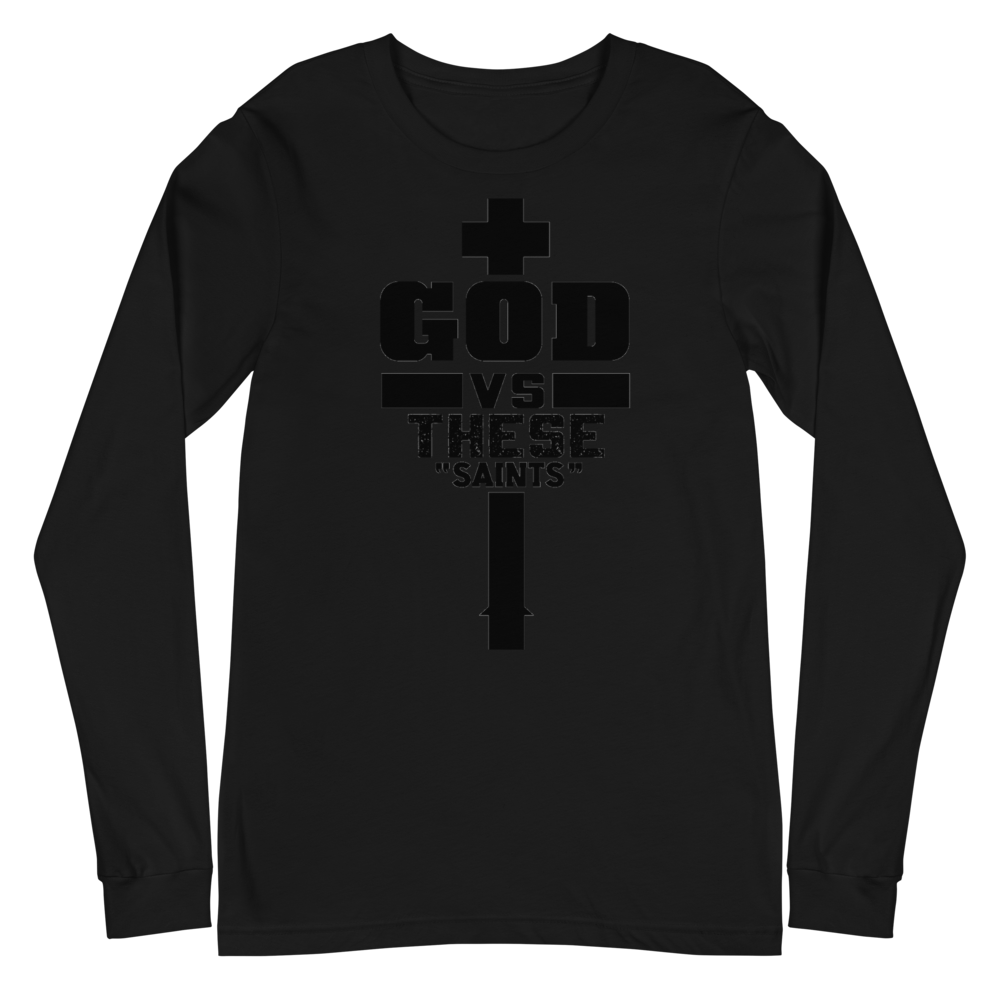 God V. These Saints Unisex Long Sleeve Tee