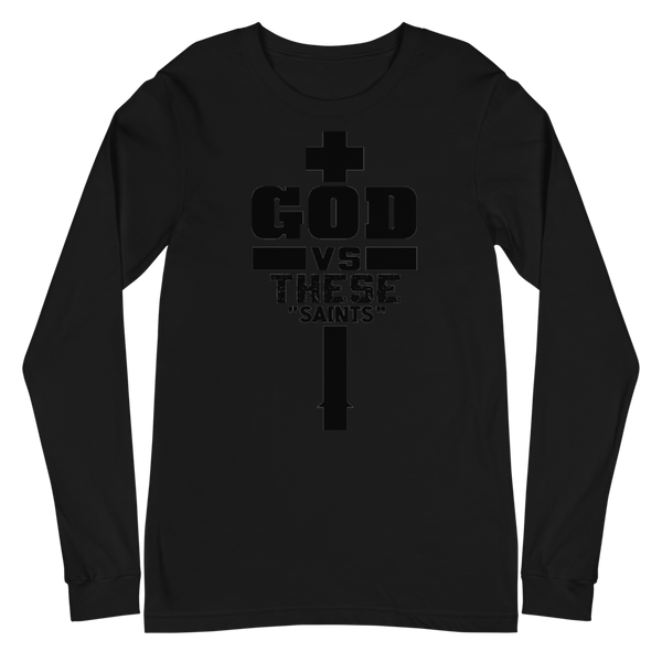 God V. These Saints Unisex Long Sleeve Tee